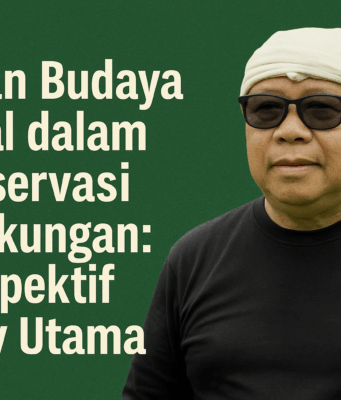 Peran Budaya Lokal dalam Konservasi Lingkungan: Perspektif Andy Utama Strategi Arista Montana dalam Mengintegrasikan Budaya ke Konservasi